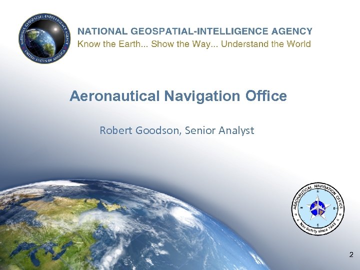 Aeronautical Navigation Office Robert Goodson, Senior Analyst 2 