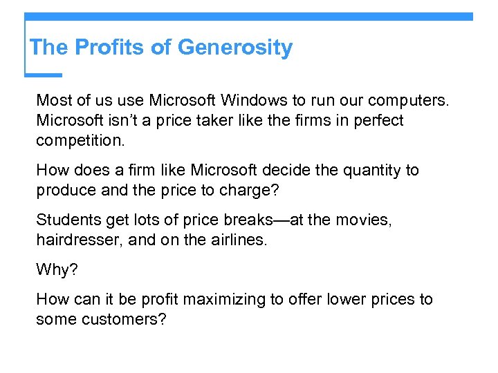 The Profits of Generosity Most of us use Microsoft Windows to run our computers.