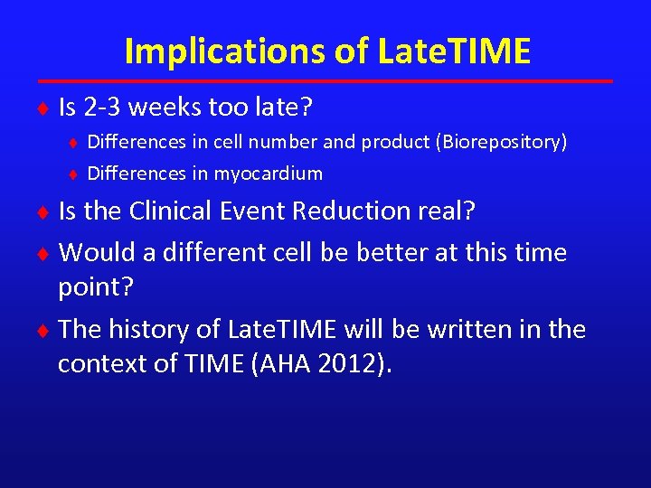 Implications of Late. TIME ¨ Is 2 -3 weeks too late? ¨ Differences in