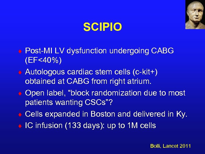 SCIPIO ¨ Post-MI LV dysfunction undergoing CABG ¨ ¨ (EF<40%) Autologous cardiac stem cells