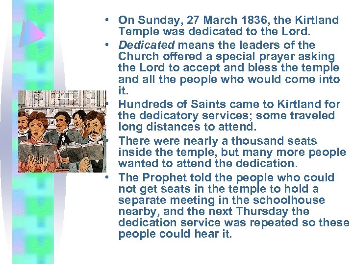  • On Sunday, 27 March 1836, the Kirtland Temple was dedicated to the