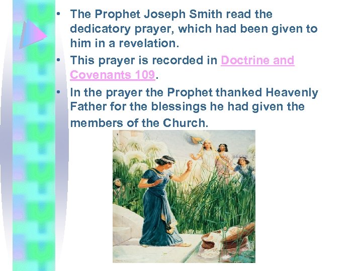  • The Prophet Joseph Smith read the dedicatory prayer, which had been given