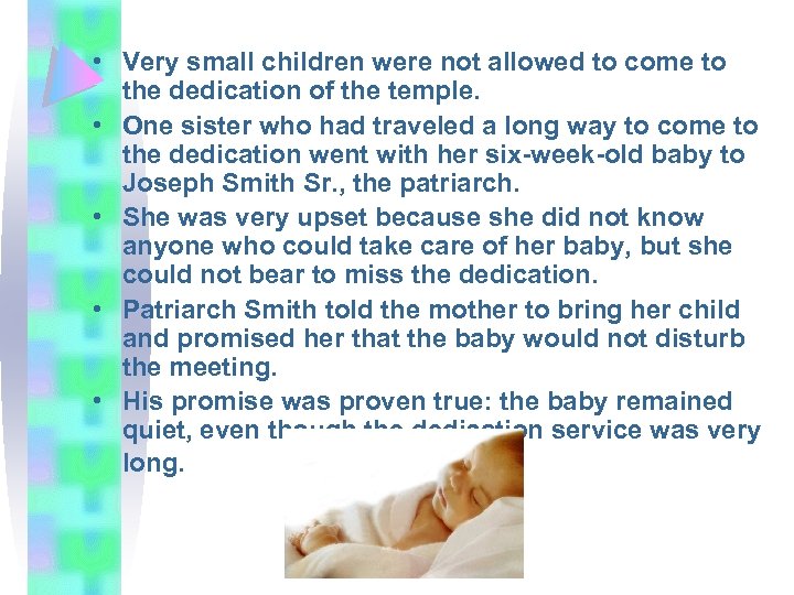  • Very small children were not allowed to come to the dedication of