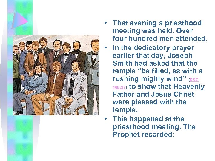  • That evening a priesthood meeting was held. Over four hundred men attended.