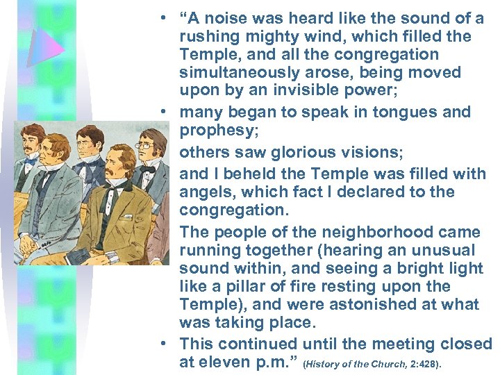  • “A noise was heard like the sound of a rushing mighty wind,