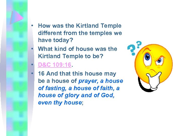  • How was the Kirtland Temple different from the temples we have today?