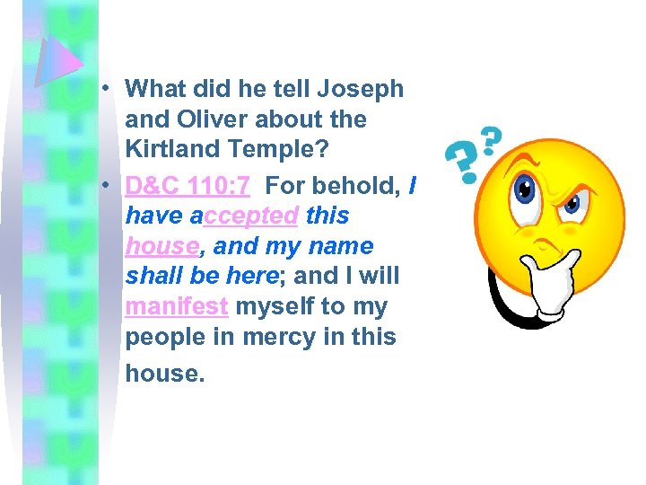  • What did he tell Joseph and Oliver about the Kirtland Temple? •