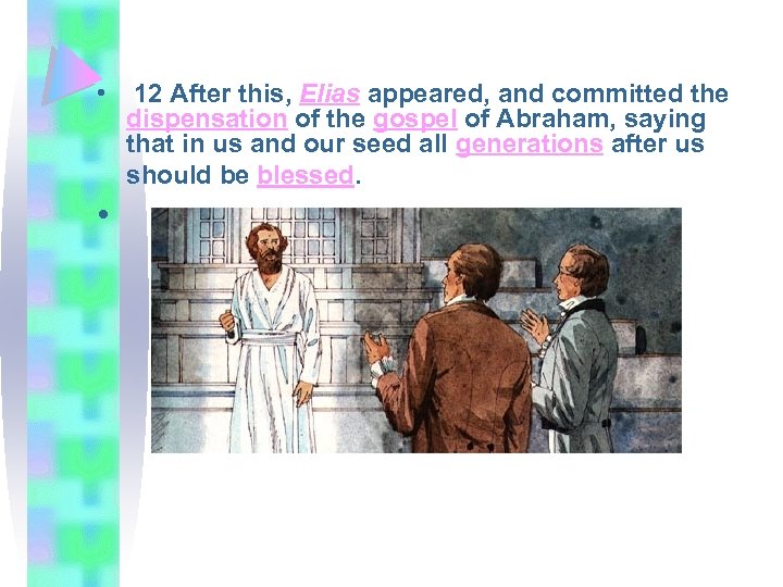 • 12 After this, Elias appeared, and committed the dispensation of the gospel