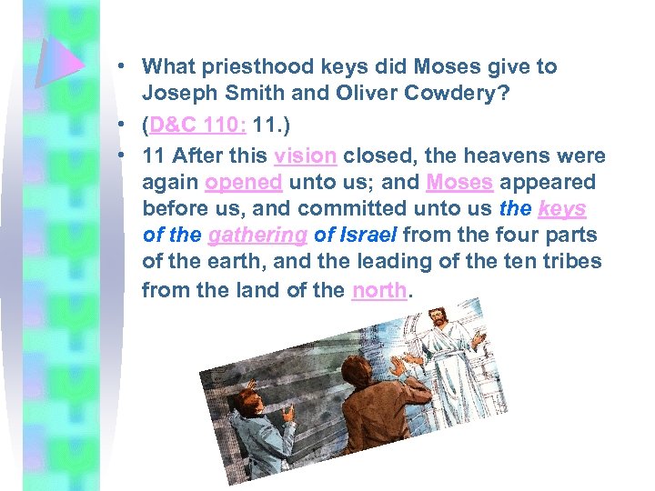  • What priesthood keys did Moses give to Joseph Smith and Oliver Cowdery?