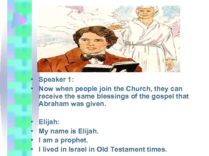  • Speaker 1: • Now when people join the Church, they can receive