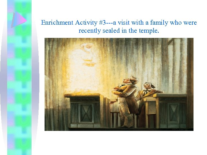 Enrichment Activity #3 ---a visit with a family who were recently sealed in the