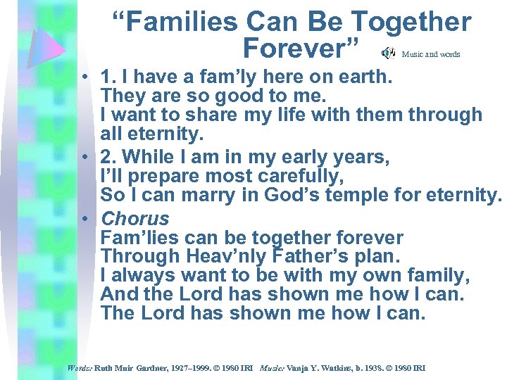 “Families Can Be Together Forever” Music and words • 1. I have a fam’ly