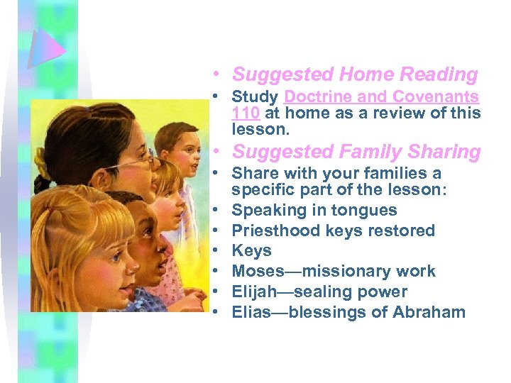  • Suggested Home Reading • Study Doctrine and Covenants 110 at home as