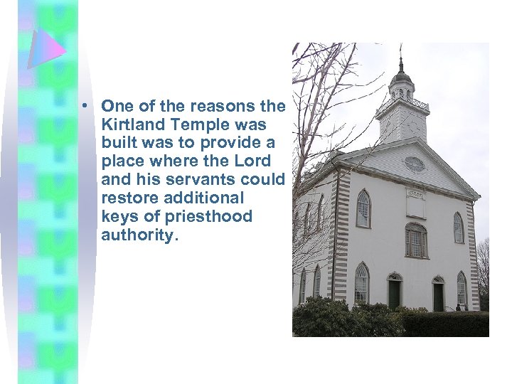  • One of the reasons the Kirtland Temple was built was to provide