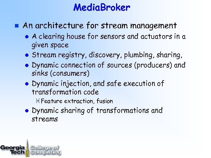 Media. Broker n An architecture for stream management l l A clearing house for