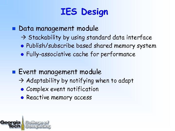 IES Design n Data management module Stackability by using standard data interface l Publish/subscribe