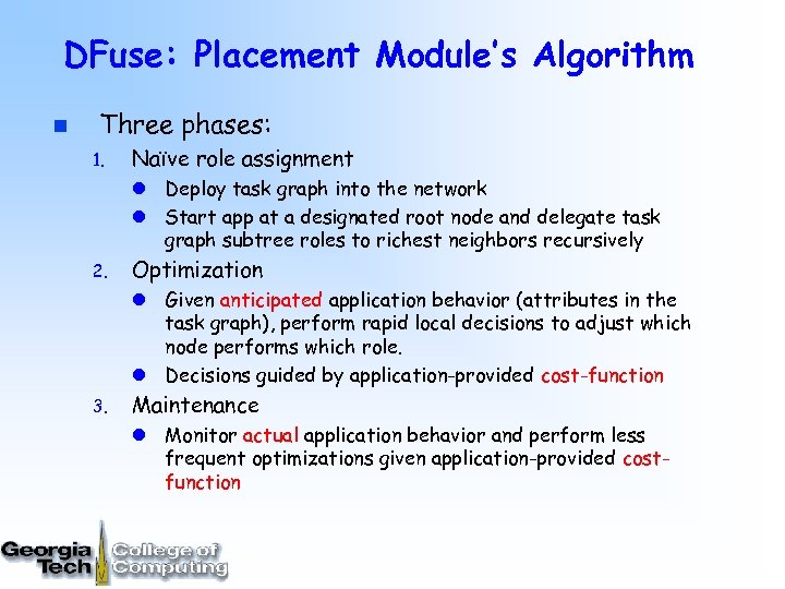 DFuse: Placement Module’s Algorithm n Three phases: 1. Naïve role assignment l Deploy task