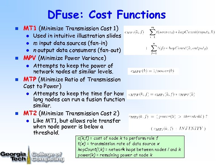DFuse: Cost Functions n MT 1 (Minimize Transmission Cost 1) Used in intuitive illustration