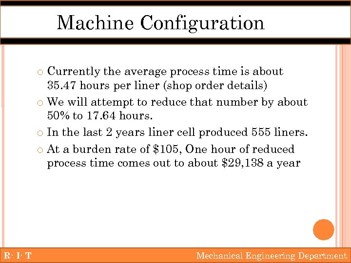 Machine Configuration o Currently the average process time is about 35. 47 hours per
