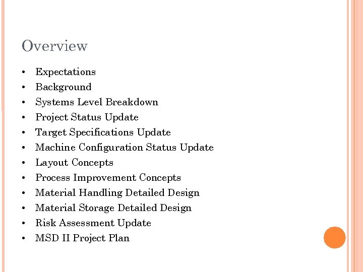 Overview • • • Expectations Background Systems Level Breakdown Project Status Update Target Specifications