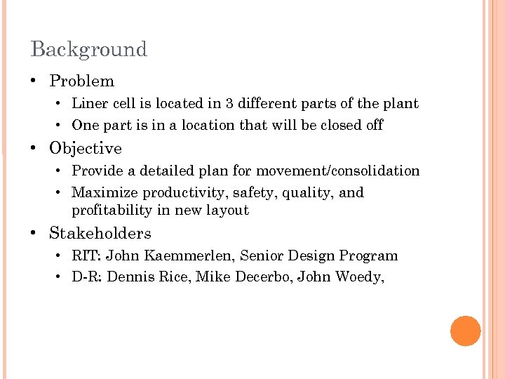 Background • Problem • Liner cell is located in 3 different parts of the