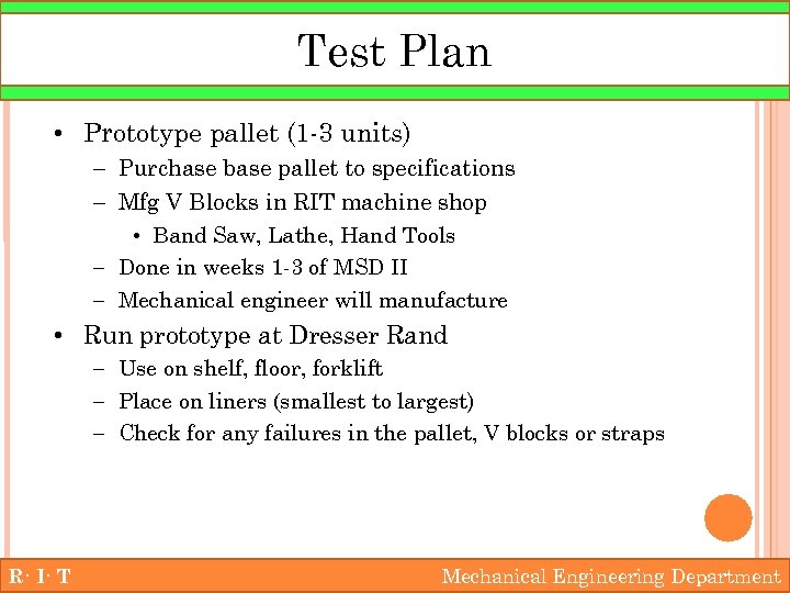 Test Plan • Prototype pallet (1 -3 units) – Purchase base pallet to specifications
