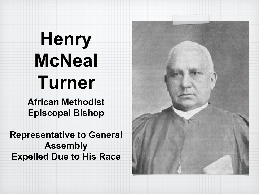 Henry Mc. Neal Turner African Methodist Episcopal Bishop Representative to General Assembly Expelled Due