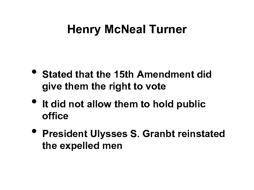 Henry Mc. Neal Turner • • • Stated that the 15 th Amendment did