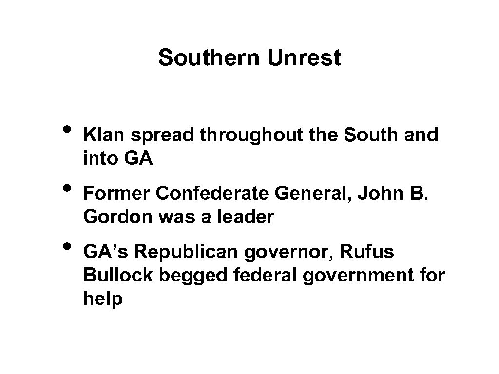 Southern Unrest • • • Klan spread throughout the South and into GA Former