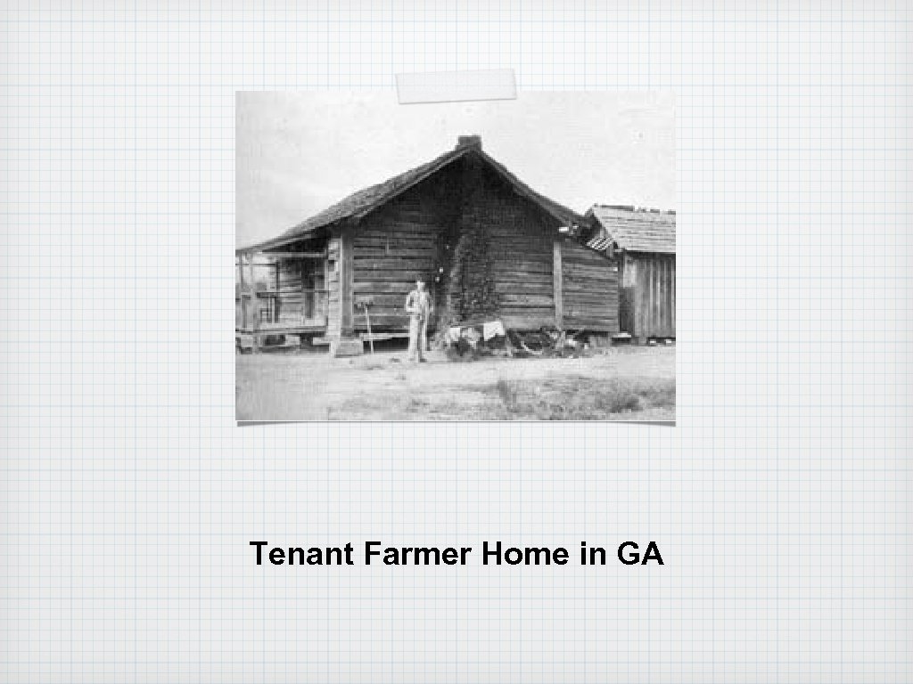 Tenant Farmer Home in GA 