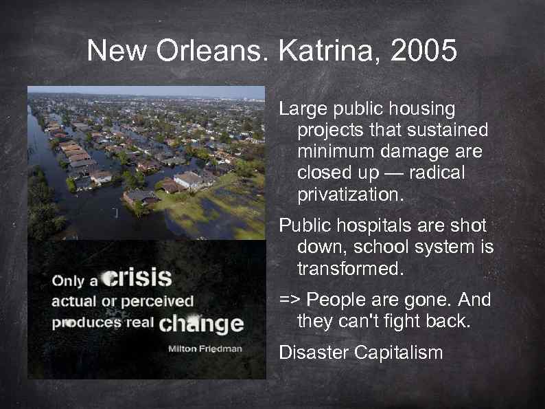 New Orleans. Katrina, 2005 Large public housing projects that sustained minimum damage are closed