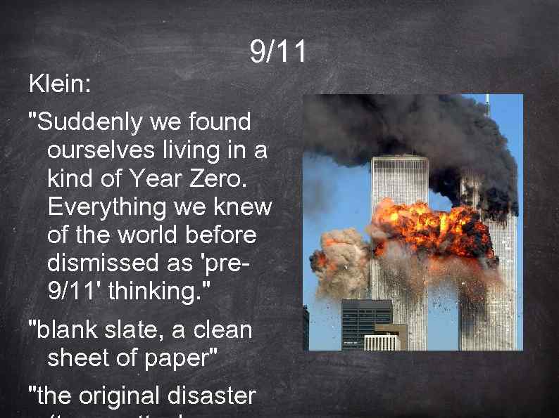 Klein: 9/11 "Suddenly we found ourselves living in a kind of Year Zero. Everything