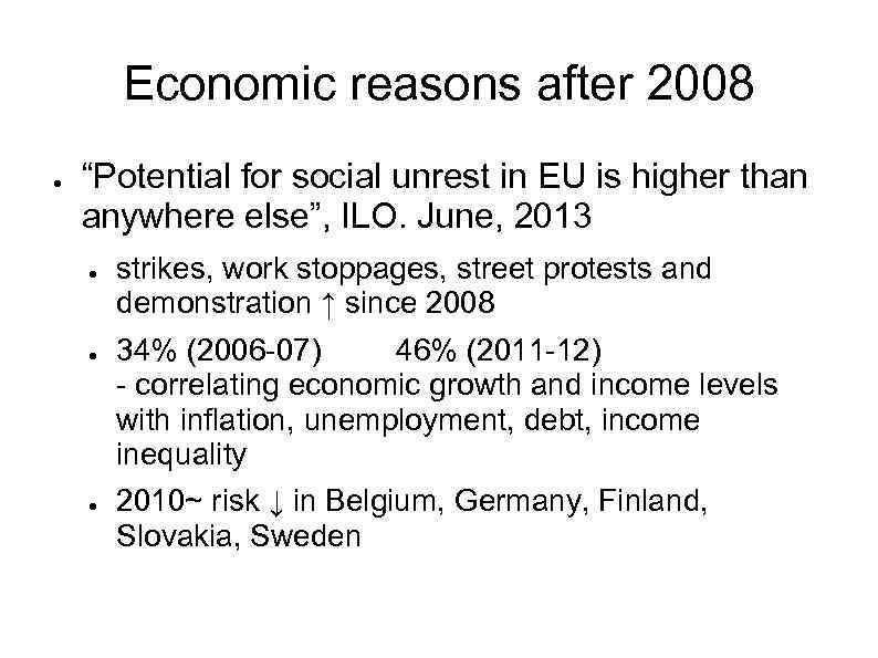 Economic reasons after 2008 ● “Potential for social unrest in EU is higher than