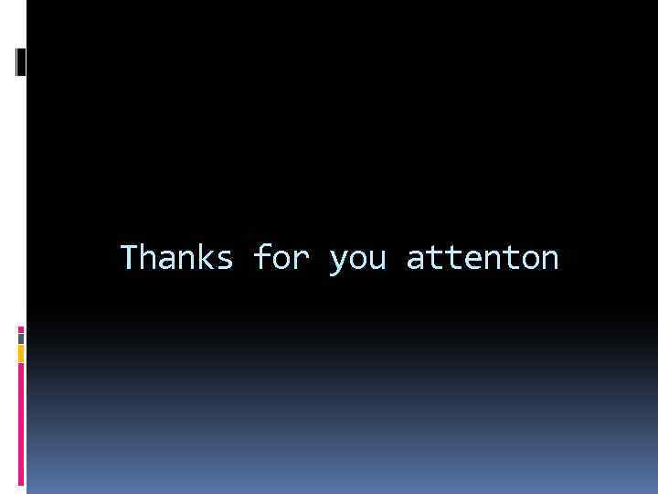 Thanks for you attenton 