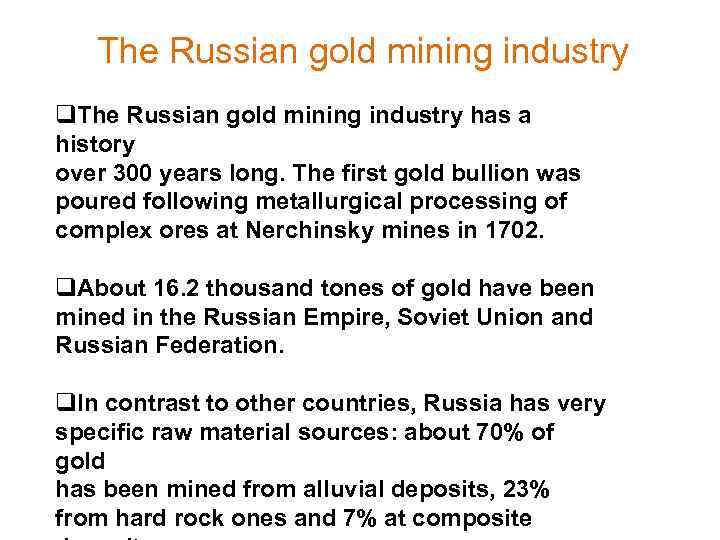 The Russian gold mining industry q. The Russian gold mining industry has a history