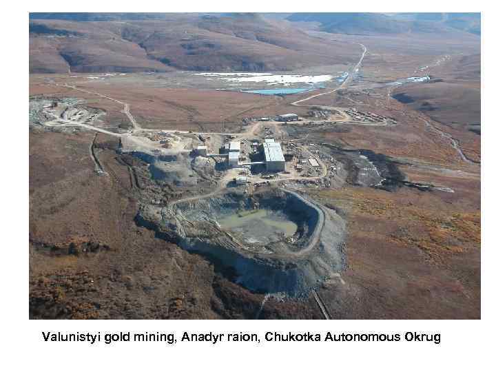 Valunistyi gold mining, Anadyr raion, Chukotka Autonomous Okrug 
