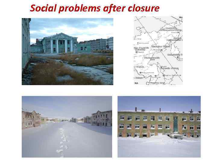 Social problems after closure 