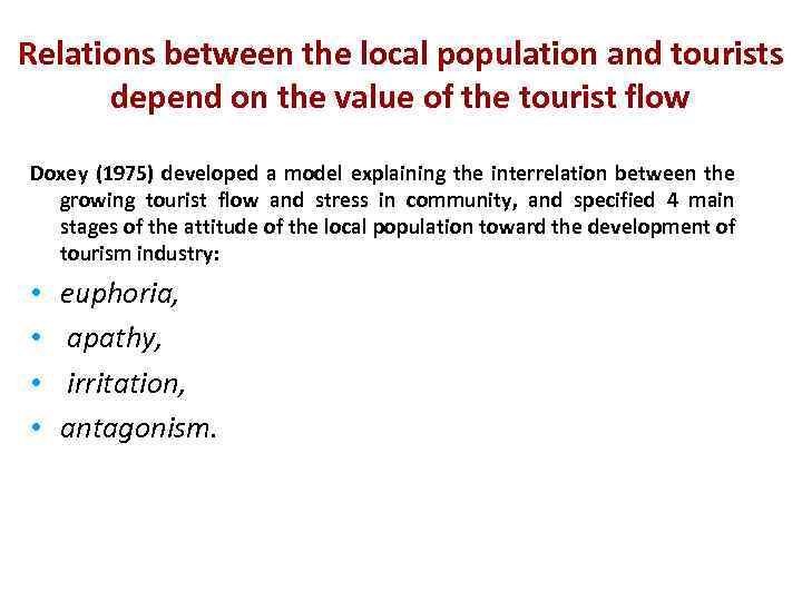 Relations between the local population and tourists depend on the value of the tourist