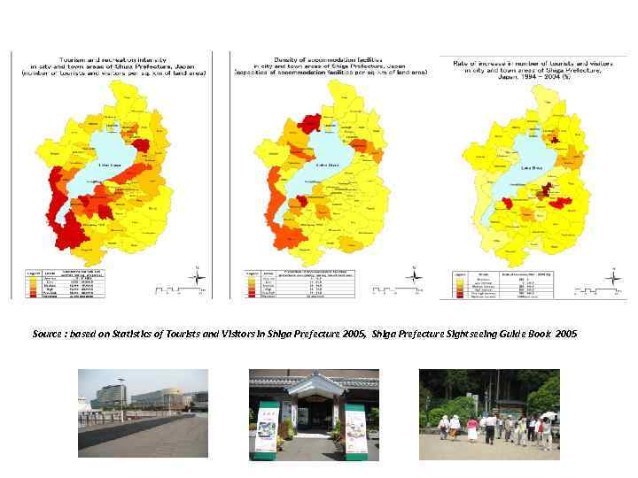 Source : based on Statistics of Tourists and Visitors in Shiga Prefecture 2005, Shiga