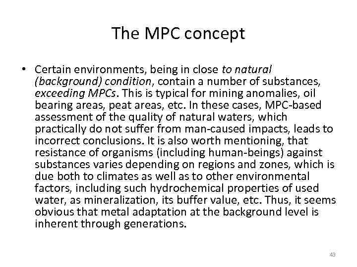 The MPC concept • Certain environments, being in close to natural (background) condition, contain