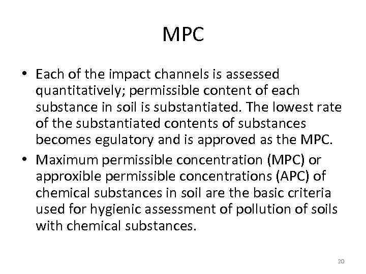MPC • Each of the impact channels is assessed quantitatively; permissible content of each