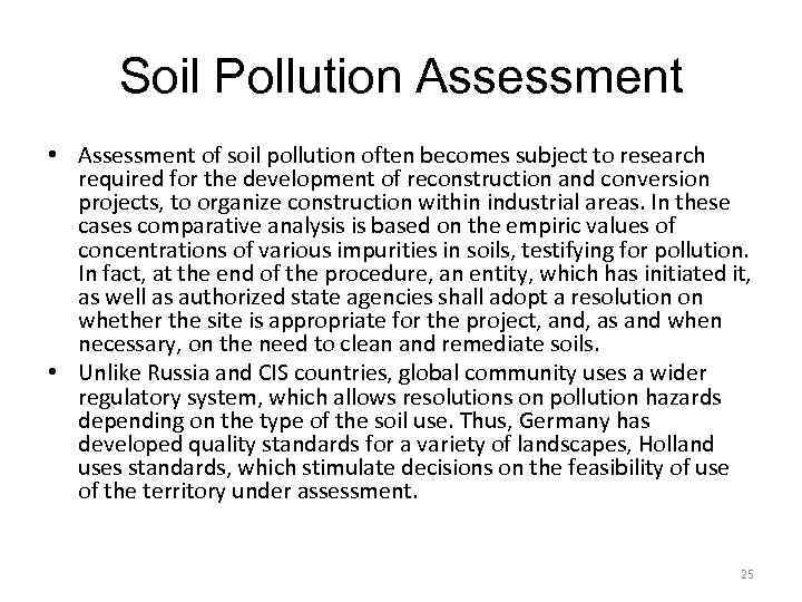 Soil Pollution Assessment • Assessment of soil pollution often becomes subject to research required