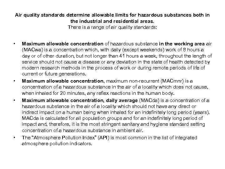 Air quality standards determine allowable limits for hazardous substances both in the industrial and