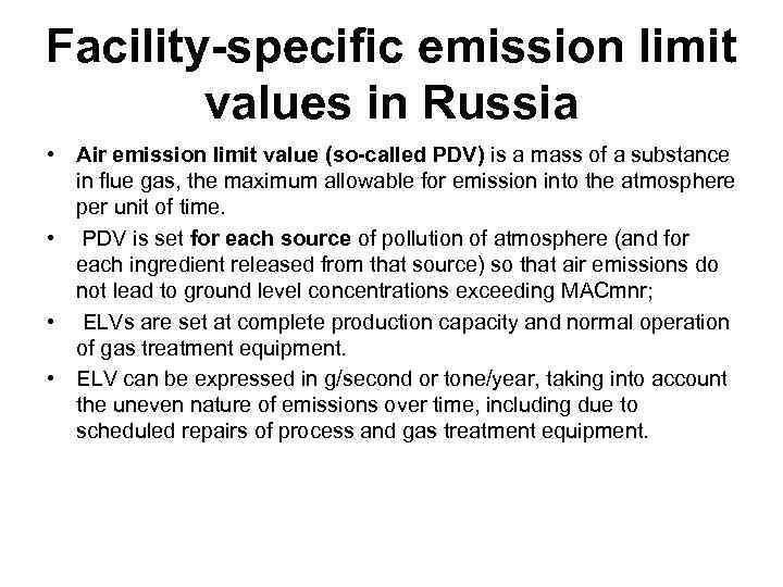 Facility-specific emission limit values in Russia • Air emission limit value (so-called PDV) is