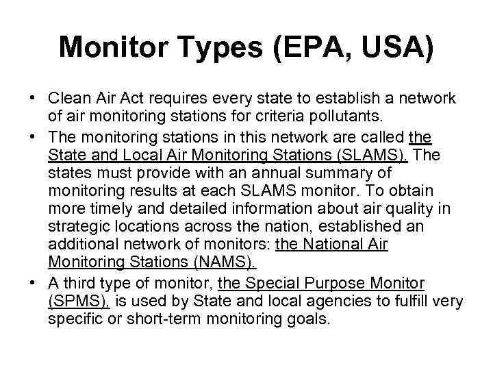 Monitor Types (EPA, USA) • Clean Air Act requires every state to establish a