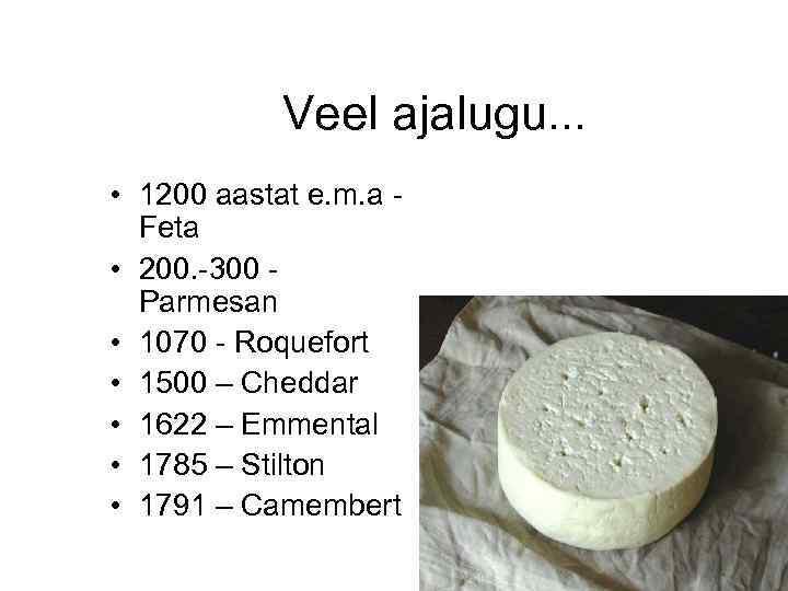 Veel ajalugu. . . • 1200 aastat e. m. a Feta • 200. -300