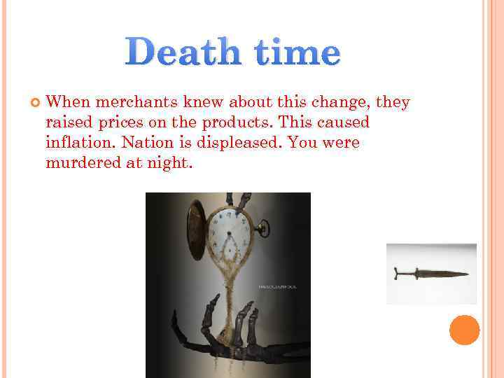 Death time When merchants knew about this change, they raised prices on the products.