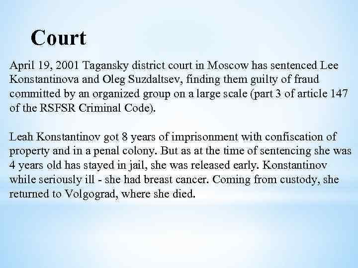 Court April 19, 2001 Tagansky district court in Moscow has sentenced Lee Konstantinova and