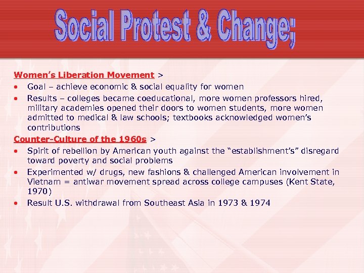 Women’s Liberation Movement > • Goal – achieve economic & social equality for women