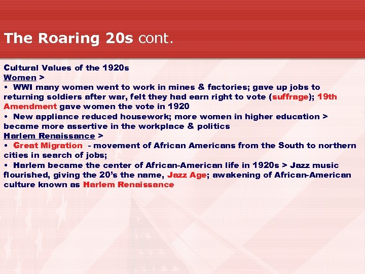 The Roaring 20 s cont. Cultural Values of the 1920 s Women > •